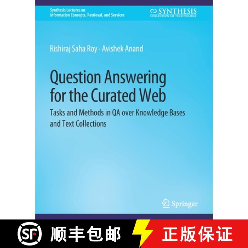 【3-4周达】Question Answering for the Curated Web : Tasks and Methods in QA over Knowledge Bases and ... [9783031795114]