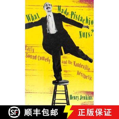【3-4周达】What Made Pistachio Nuts? – Early Sound Comedy & the Vaudeville Aesthetic (Paper) [9780231078559]