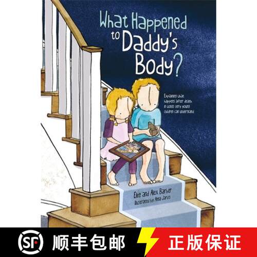 【3-4周达】What Happened to Daddy's Body?: Explaining What Happens After Death in Words Very Young Ch... [9781787756465]