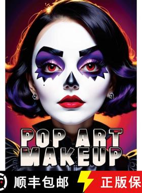 【3-4周达】Pop Art Makeup: Beginner's Guide to Easy and Professional Face Painting - Creative Artisti... [9788368294026]