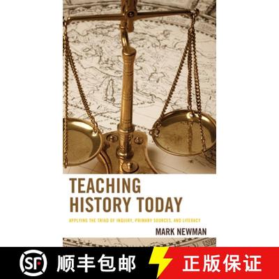 【3-4周达】Teaching History Today : Applying the Triad of Inquiry, Primary Sources, and Literacy [9781475868678]