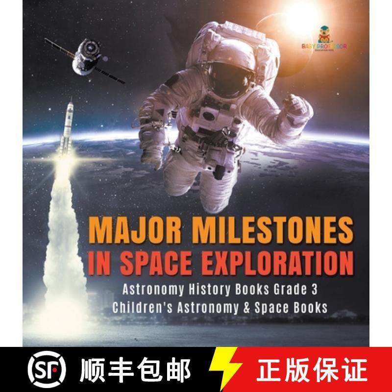 【3-4周达】Major Milestones in Space Exploration | Astronomy History Books Grade 3 | Children's Astro... [9781541952775]
