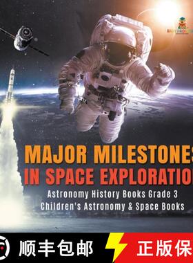 【3-4周达】Major Milestones in Space Exploration | Astronomy History Books Grade 3 | Children's Astro... [9781541952775]