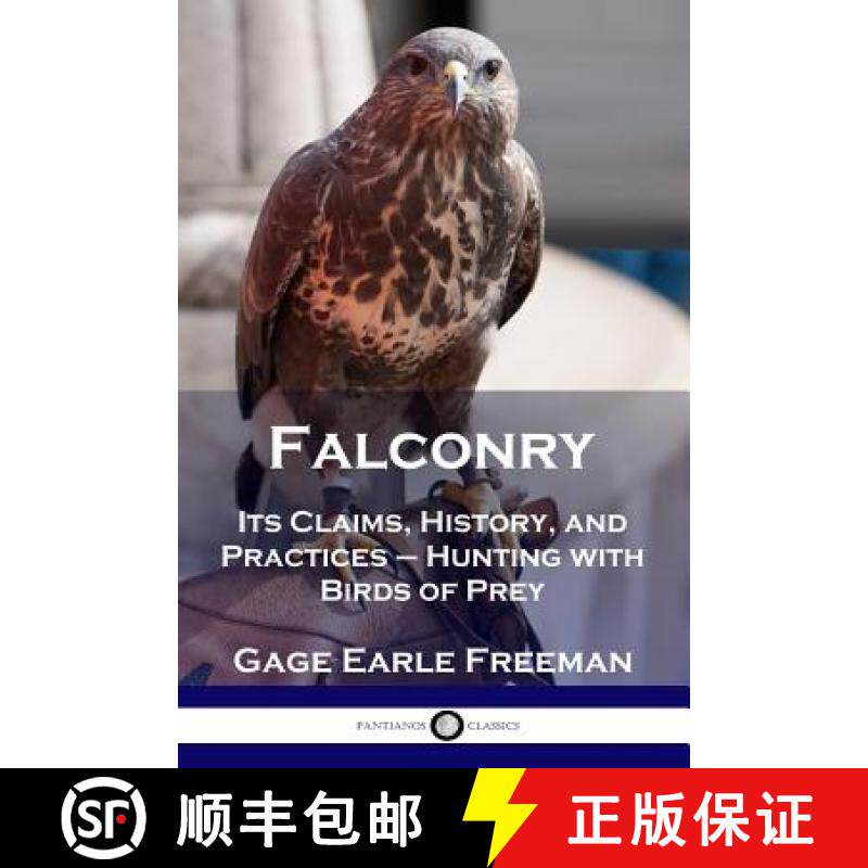 预订 Falconry: Its Claims, History, and Practices - Hunting with Birds of Prey [9781789870848]