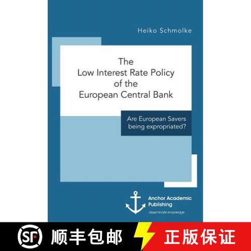 【3-4周达】The Low Interest Rate Policy of the European Central Bank. Are European Savers being expro... [9783960671190]