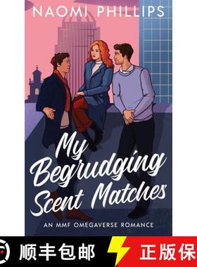预订 My Begrudging Scent Matches: An MMF Omegaverse Romance [9798990370418]