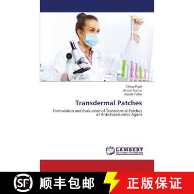 【3-4周达】Transdermal Patches: Formulation and Evaluation of Transdermal Patches of Anticholestermic... [9783659510892]