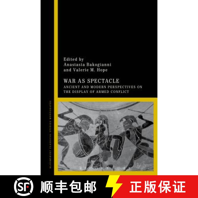 【3-4周达】War as Spectacle: Ancient and Modern Perspectives on the Display of Armed Conflict [9781472522290]