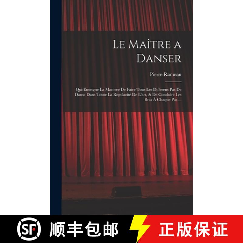 【2-3周达】Le Maître a danser: Qui enseigne la maniere de faire tous les differens pas de danse dans... [9781015531437]
