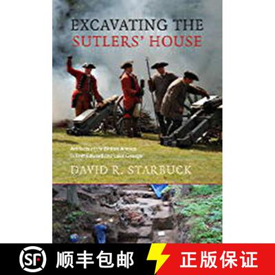 预订 Excavating the Sutlers' House - Artifacts of the British Armies in Fort Edward and Lake George: ... [9781584658184]