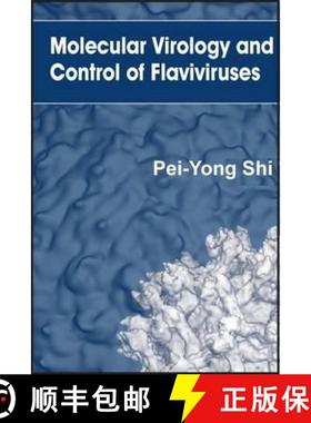 预订 Molecular Virology and Control of Flaviviruses [9781904455929]