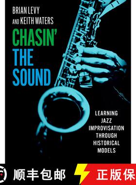 【3-4周达】Chasin' the Sound: Learning Jazz Improvisation through Historical Models [9780197643549]