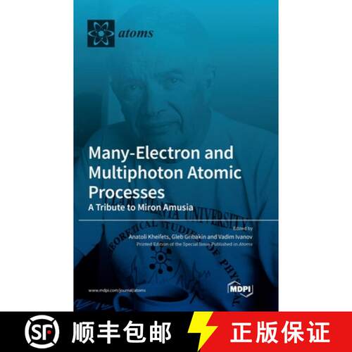 【3-4周达】精装 Many-Electron and Multiphoton Atomic Processes: A Tribute to Miron Amusia [9783036565989]