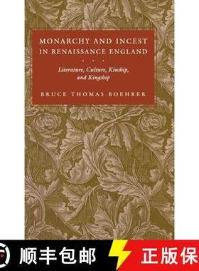 【3-4周达】Monarchy and Incest in Renaissance England: Literature, Culture, Kinship, and Kingship [9780812231342]