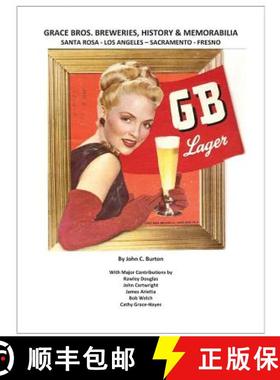 预订 Grace Bros. Breweries, History & Memorabilia: Santa Rosa - Los Angeles - Sacramento - Fresno [9780962462511]