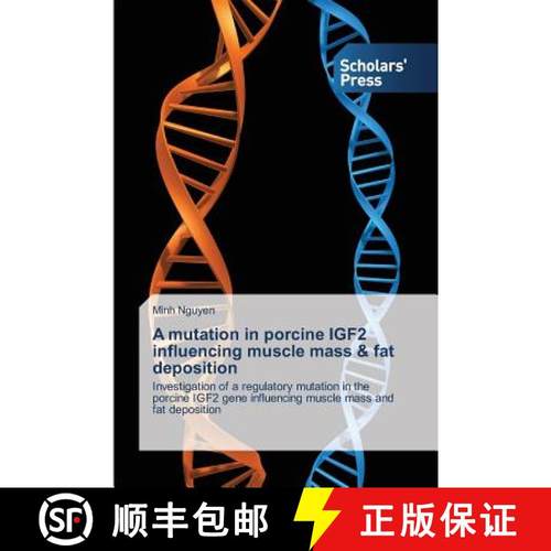 预订 A mutation in porcine IGF2 influencing muscle mass & fat deposition [9783639669626]