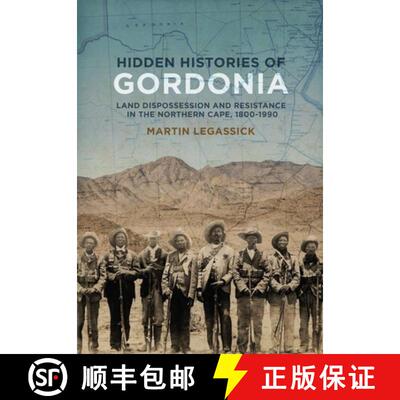 【3-4周达】Hidden Histories of Gordonia – Land Dispossession and Resistance in the Northern Cape, 18... [9781868149544]