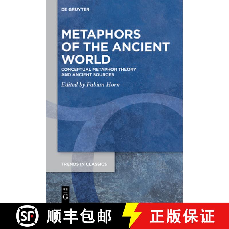 【3-4周达】Metaphors of the Ancient World: Conceptual Metaphor Theory and Ancient Sources [9783111631929]