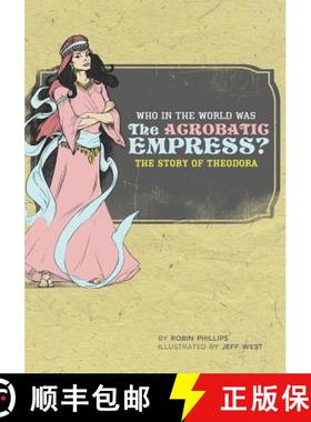 【3-4周达】Who in the World Was the Acrobatic Empress?: The Story of Theodora [9780972860390]
