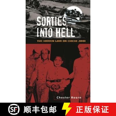 【3-4周达】Sorties into Hell: The Hidden War on Chichi Jima [9780275980818]