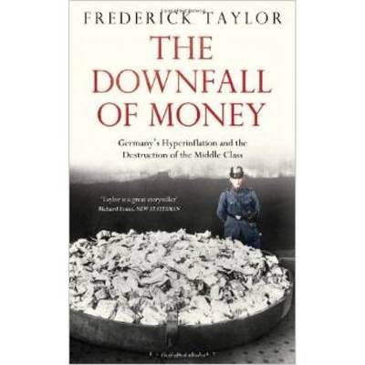 【4周达】The Downfall of Money: Germany's Hyperinflation and the Destruction of the Middle Class [9781408839911]