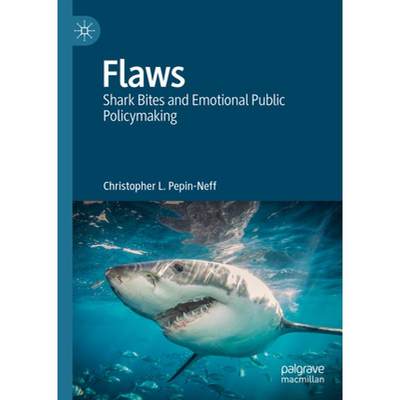 【4周达】Flaws: Shark Bites and Emotional Public Policymaking [9783030109752]