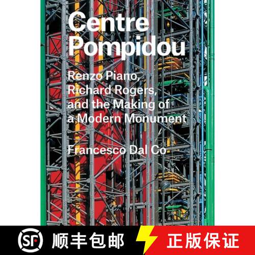 【3-4周达】精装 Centre Pompidou – Renzo Piano, Richard Rogers, and the Making of a Modern Monument [9780300221299]