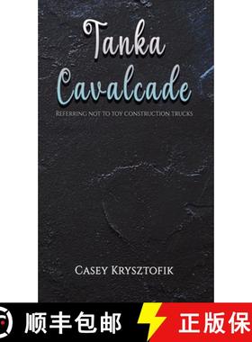 【3-4周达】Tanka Cavalcade: Referring not to toy construction trucks [9781398443921]