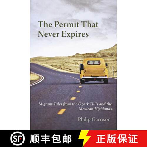 【3-4周达】The PERMIT THAT NEVER EXPIRES – Migrant Tales from the Ozark Hills and the Mexican Highlands [9780816528318]