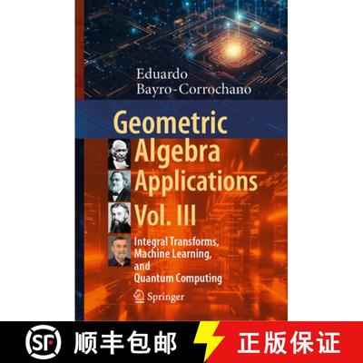 【3-4周达】Geometric Algebra Applications Vol. III: Integral Transforms, Machine Learning, and Quantu... [9783031663413]