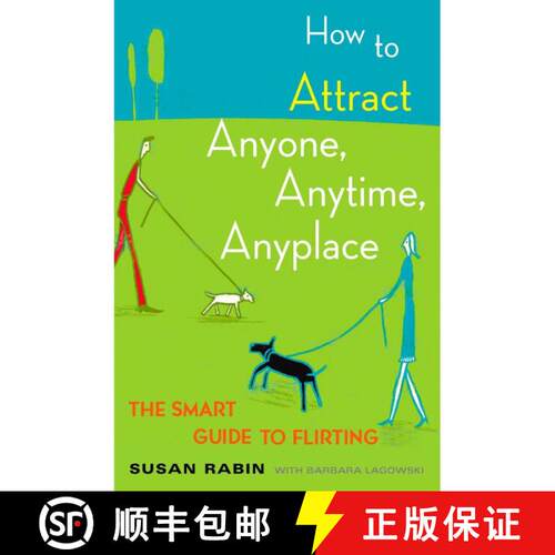 【3-4周达】How to Attract Anyone, Anytime, Anyplace: The Smart Guide to Flirting [9780452270862]