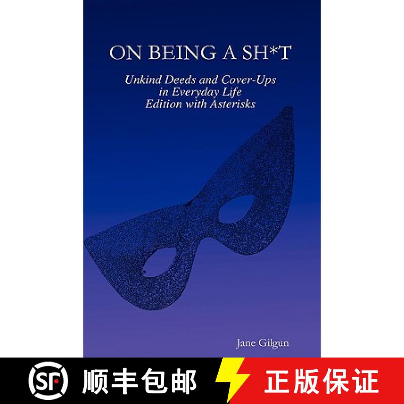 【2-3周达】On Being a Sh*t: Unkind Deeds and Cover-Ups in Everyday Life, Edition with Asterisks [9781435715929]