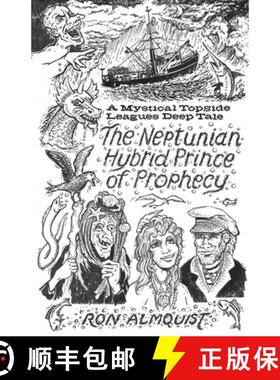 【3-4周达】The Neptunian Hybrid Prince of Prophecy: A Mystical Topside Leagues Deep Tale [9781662867842]
