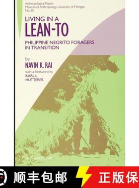 【3-4周达】Living in a Lean-To: Philippine Negrito Foragers in Transition Volume 80 [9780915703173]