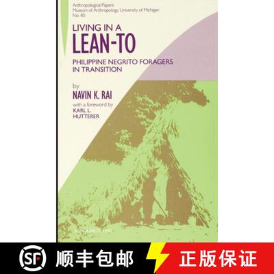 【3-4周达】Living in a Lean-To: Philippine Negrito Foragers in Transition Volume 80 [9780915703173]