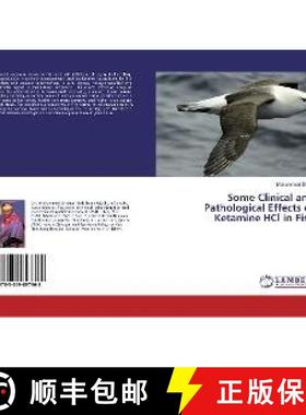 预订 Some Clinical and Pathological Effects of Ketamine HCl in Fish [9783659897368]