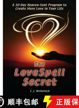 预订 The LoveSpell Secret: A 30-Day Heaven-Sent Program To Create More Love in Your Life [9780982932247]
