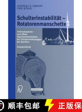 【3-4周达】Schulterinstabilität -- Rotatorenmanschette: Arthroskopische Und Offene Operationstechnik... [9783642636943]