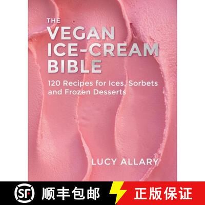 【3-4周达】The Vegan Ice Cream Bible: 120 Recipes for Ices, Sorbets and Frozen Desserts [9781911714088]