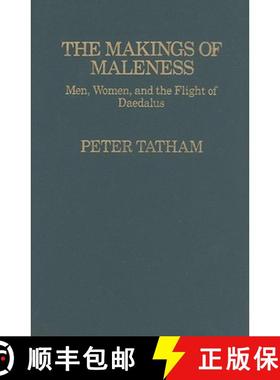 【3-4周达】The Makings of Maleness: Men, Women, and the Flight of Daedalus [9780814782033]