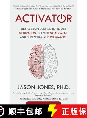 预订 Activator: Using Brain Science to Boost Motivation, Deepen Engagement, and Supercharge Performance [9780989471930]