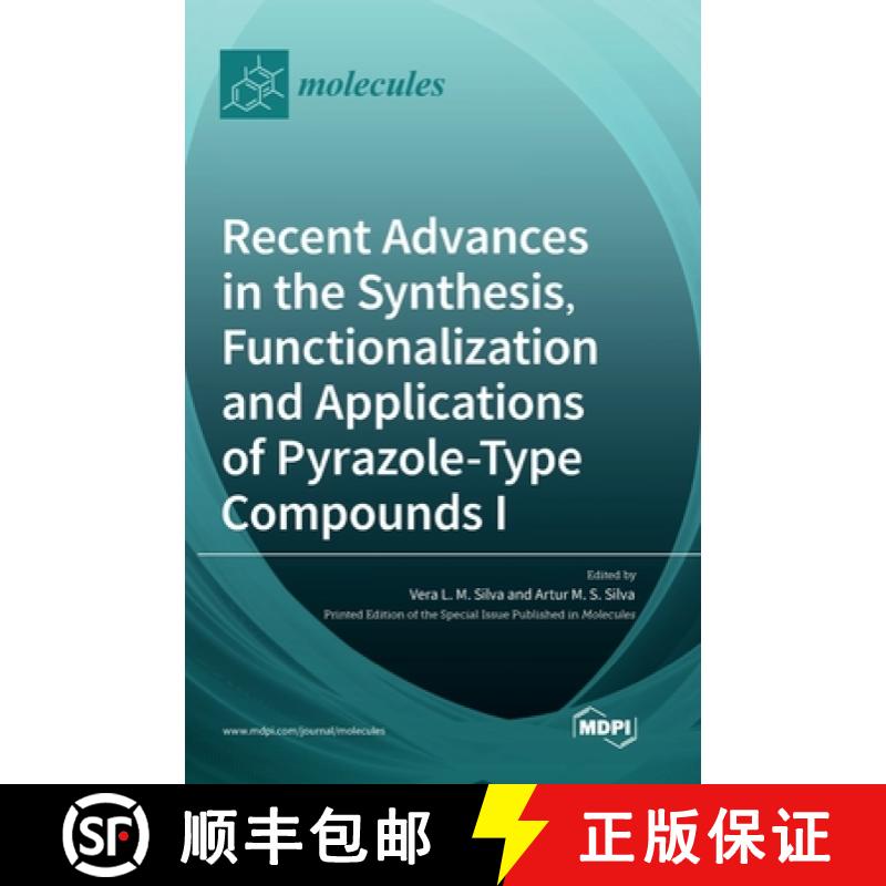 【3-4周达】Recent Advances in the Synthesis, Functionalization and Applications of Pyrazole: Type Com... [9783036554228]
