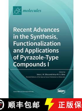 【3-4周达】Recent Advances in the Synthesis, Functionalization and Applications of Pyrazole: Type Com... [9783036554228]
