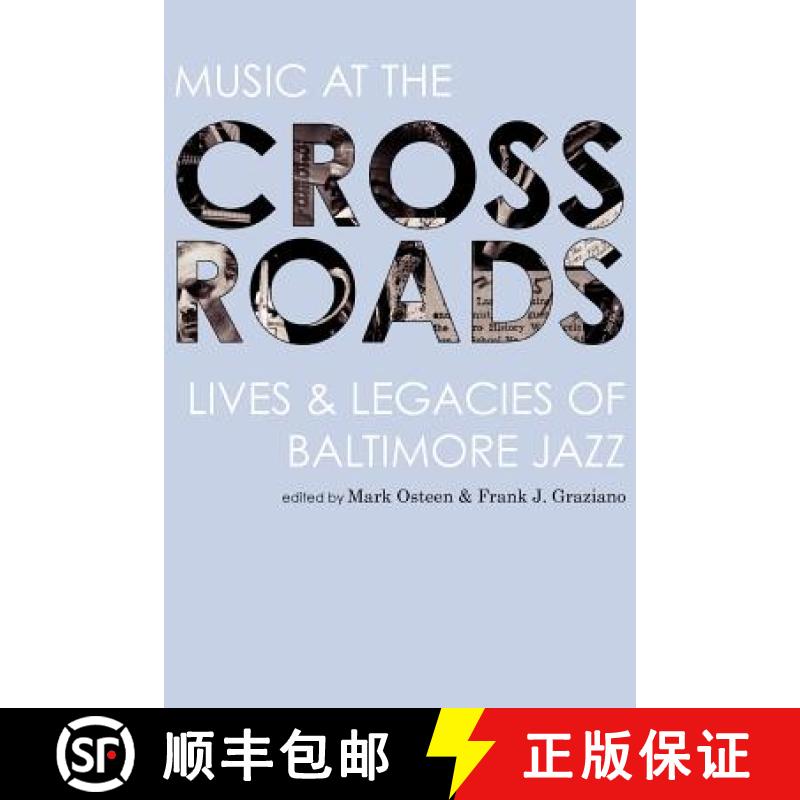 【2-3周达】Music at the Crossroads: Lives & Legacies of Baltimore Jazz [9781934074527]