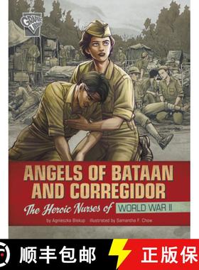 预订 Angels of Bataan and Corregidor: The Heroic Nurses of World War II [9781666333916]