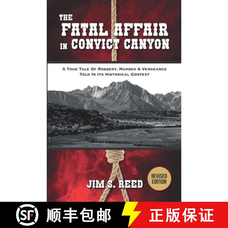 预订 The Fatal Affair in Convict Canyon: A True Tale of Robbery, Murder & Vengeance, Told in it Histo... [9780578241821]