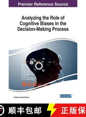 【3-4周达】Analyzing the Role of Cognitive Biases in the Decision-Making Process [9781522529781]