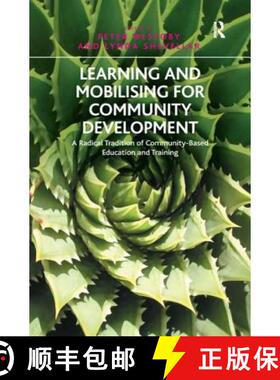 【3-4周达】Learning and Mobilising for Community Development: A Radical Tradition of Community-Based ... [9781138271357]