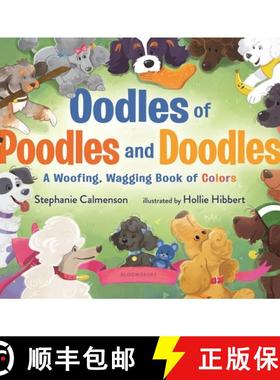 预订 Oodles of Poodles and Doodles: A Woofing, Wagging Book of Colors [9781547612277]