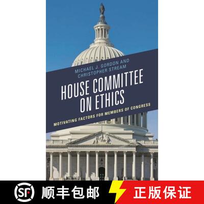 【3-4周达】House Committee on Ethics : Motivating Factors for Members of Congress [9781793621207]